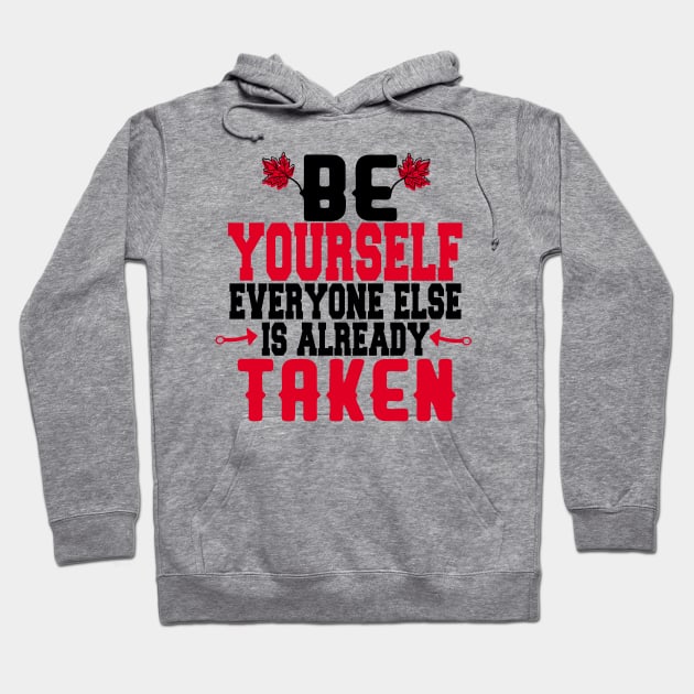 Be yourself everyone else is already taken Hoodie by care store